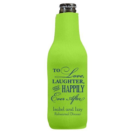To Love Laughter Happily Ever After Bottle Koozie